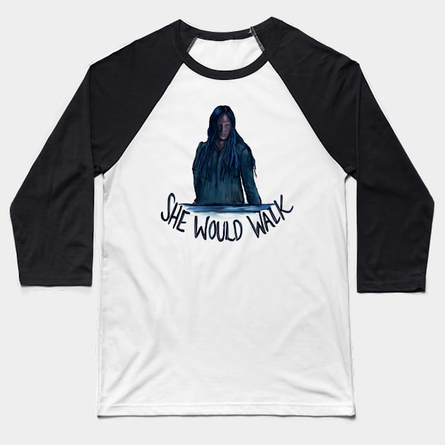 She Would Walk Baseball T-Shirt by RachWillz